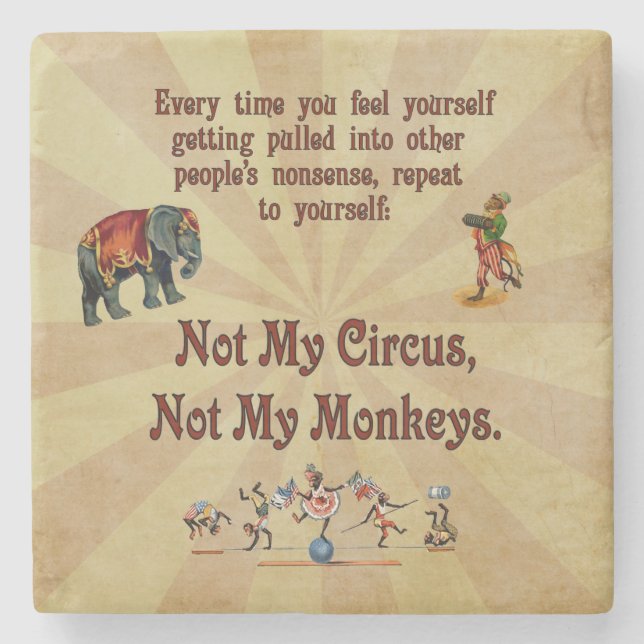 Not My Circus, Not My Monkeys Stone Coaster (Front)