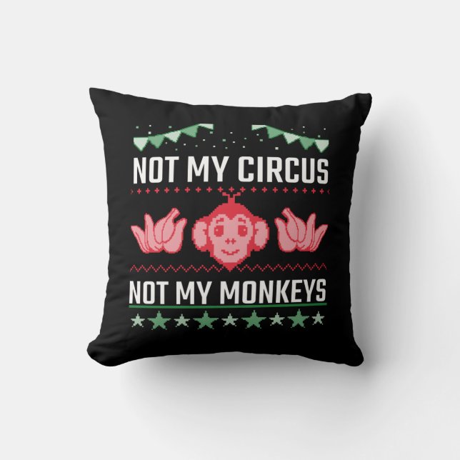 Not My Circus Not My Monkeys Throw Pillow (Front)