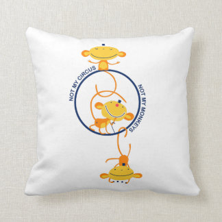not my circus not my monkeys! throw pillow