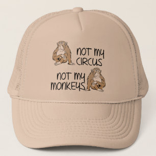 Not My Circus Or Monkeys Funny Ball Cap Hat