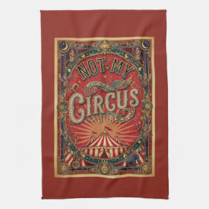 Not My Circus! Ringmaster Red and Gold  Kitchen Towel
