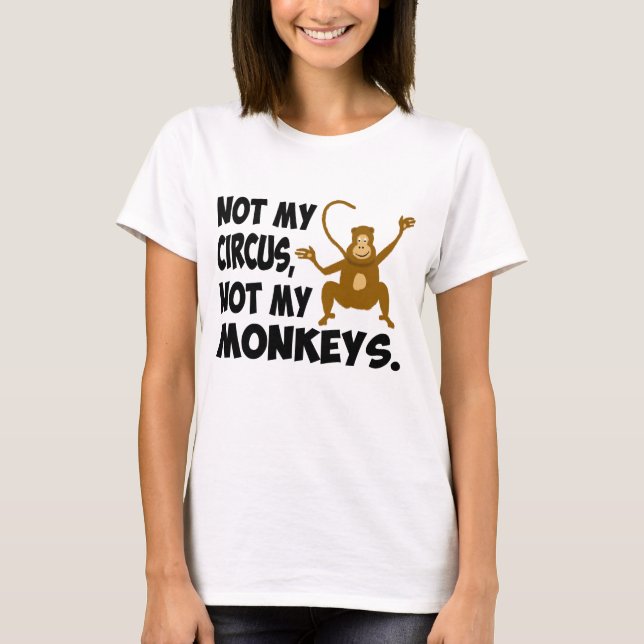 Not My Circus T-Shirt (Front)