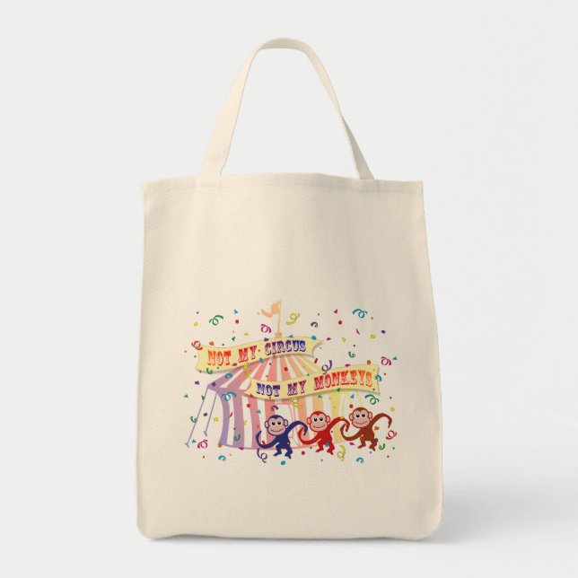 Not My Circus... Tote Bag (Front)
