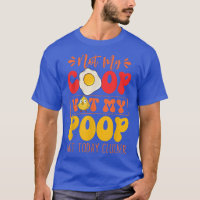 Not My Coop Not My Poop Funny Chicken Farmer Quote