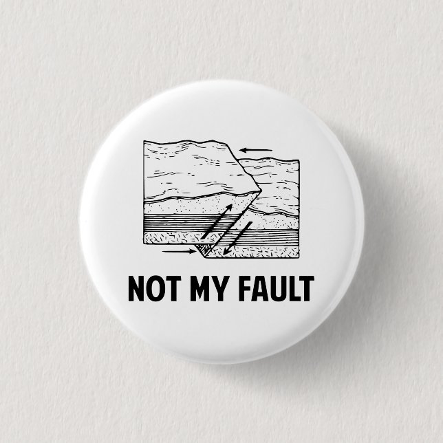 Not My Fault 1 Inch Round Button (Front)