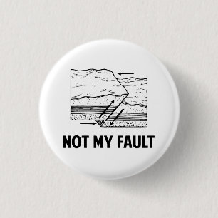 Not My Fault 1 Inch Round Button