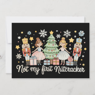 Not My First Nutcracker Sugar Plum Fairy Christmas Holiday Card