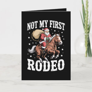 Not My First Rodeo Christmas Santa Horse Cowboy Card