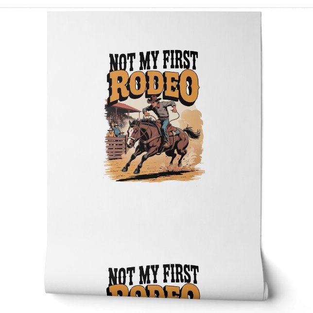 Not My First Rodeo Horse COuntry Western Wallpaper (Unrolling)
