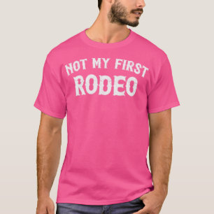 Not My First Rodeo Retro Outlaw Country Design T-Shirt