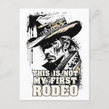Not My First RODEO Rugged VIntage Wild West Cowboy