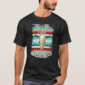 Not My First Rodeo  Serape Cow Steer Boho Rustic C T-Shirt
