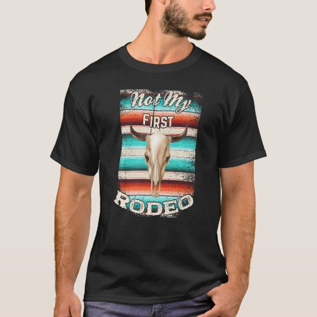 Not My First Rodeo  Serape Cow Steer Boho Rustic C T-Shirt (Front)