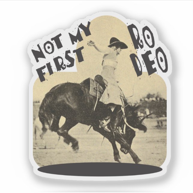 Not My First Rodeo with Vintage Cowgirl Photo (Front)