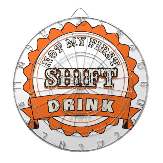 Not My First Shift Drink — Dartboard (Front)