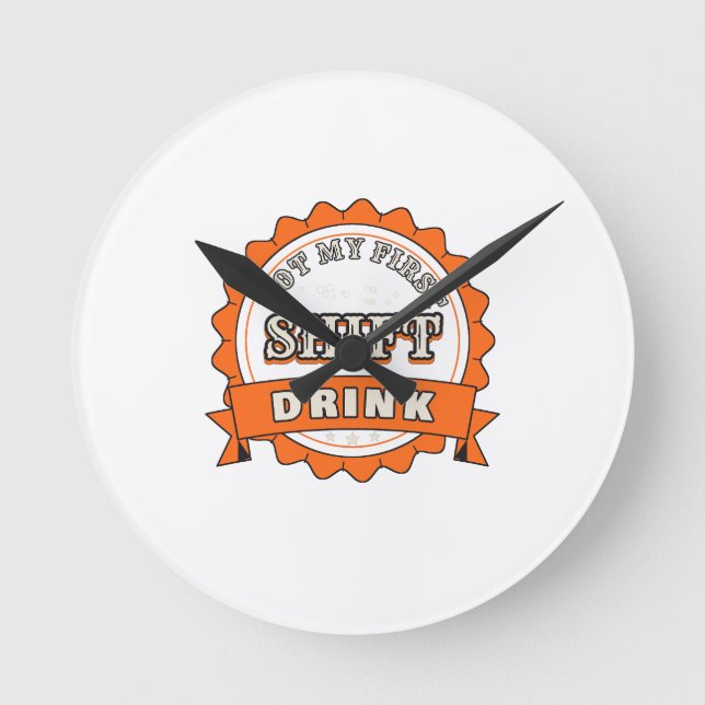 Not My First Shift Drink — Wall Clock (Front)