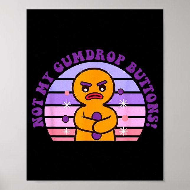 Not My Gumdrop Buttons Funny Design  Poster (Front)
