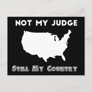 Not My Judge Still My Country Supreme Court Postcard