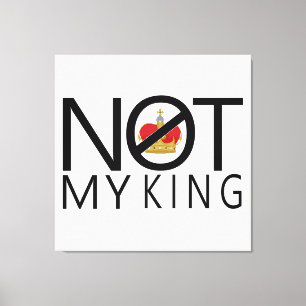 Not My King Canvas Print