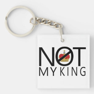 Not My King Keychain