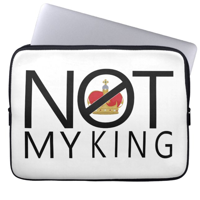 Not My King Laptop Sleeve (Front)