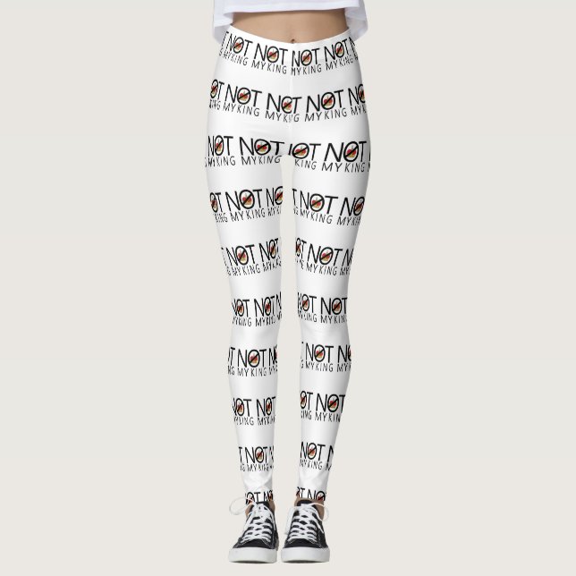 Not My King Leggings (Front)