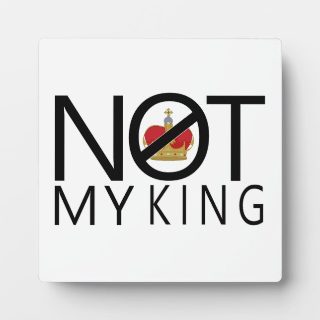 Not My King Plaque (Front)