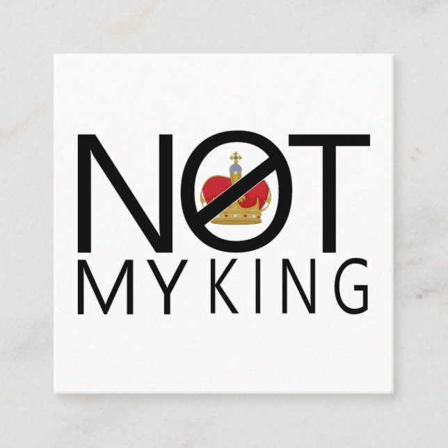 Not My King Square Business Card (Front)
