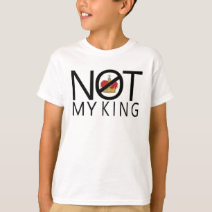Not My King T-Shirt