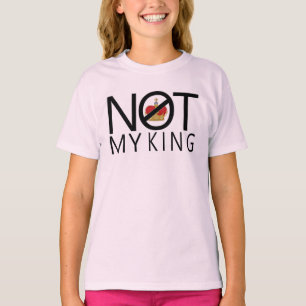 Not My King T-Shirt