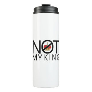 Not My King Thermal Tumbler