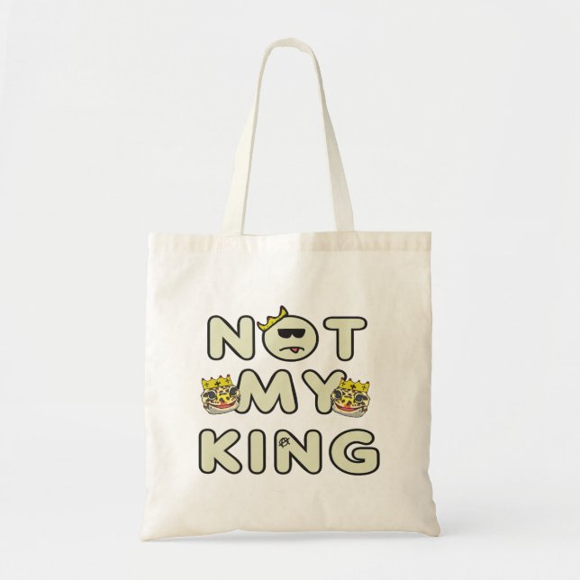 Not My King Tote Bag (Front)