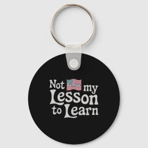 Not My Lesson to Learn Empowering Motivation Gift Keychain