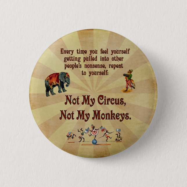 Not My Monkeys, Not My Circus 2 Inch Round Button (Front)