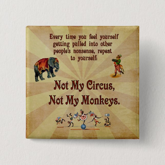 Not My Monkeys, Not My Circus 2 Inch Square Button (Front)