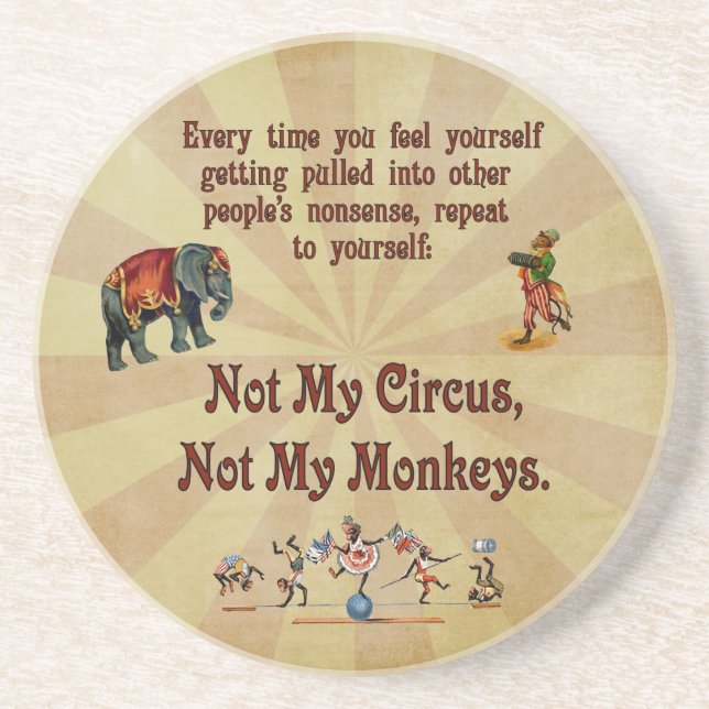 Not My Monkeys, Not My Circus Coaster (Front)