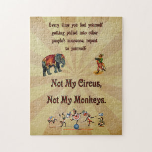 Not My Monkeys, Not My Circus Jigsaw Puzzle