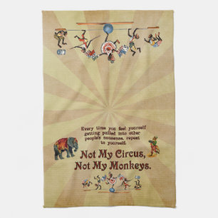Not My Monkeys, Not My Circus Kitchen Towel