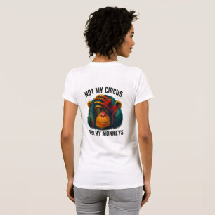 NOT MY MONKEYS T-Shirt