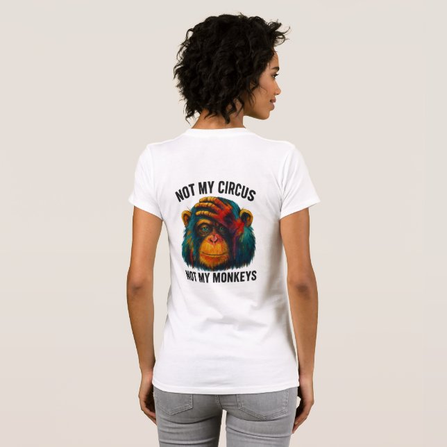 NOT MY MONKEYS T-Shirt (Back Full)