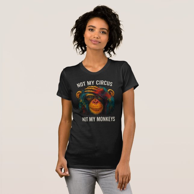 NOT MY MONKEYS T-Shirt (Front Full)