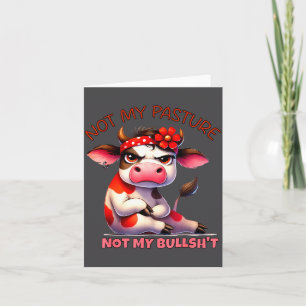 Not My Pasture Not My Bul Funny Cow Farm Saying Ad Card