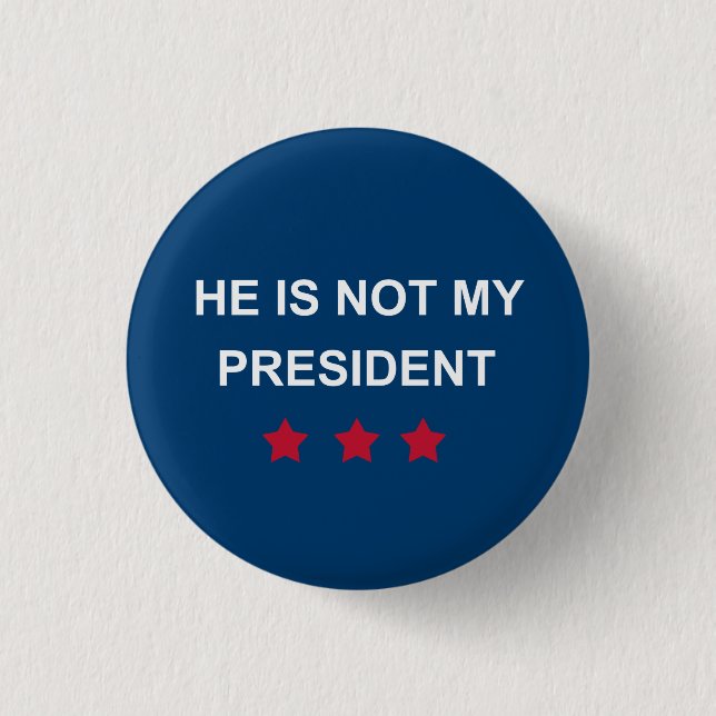 Not My President 1 Inch Round Button (Front)
