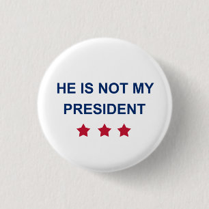 Not My President 1 Inch Round Button