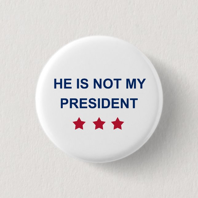 Not My President 1 Inch Round Button (Front)