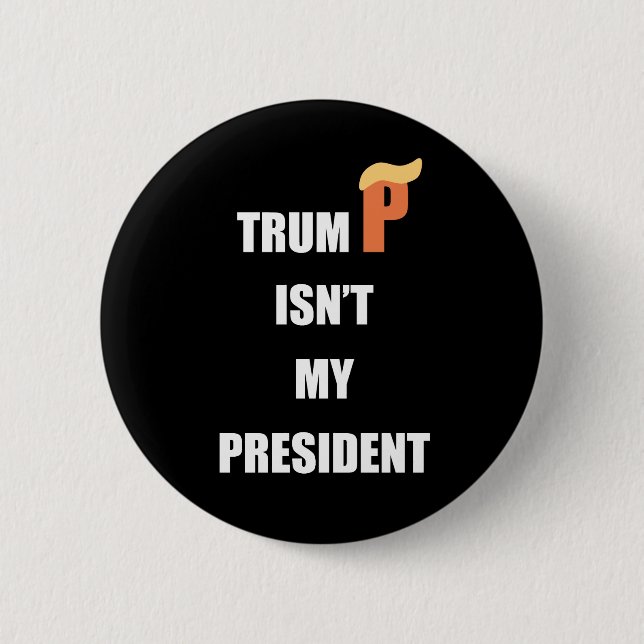 Not My President 2 Inch Round Button (Front)
