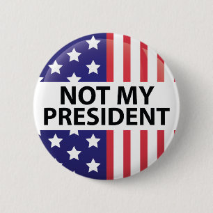 Not My President 2 Inch Round Button