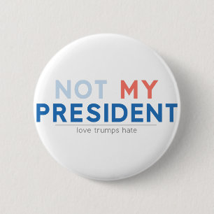 Not my President 2 Inch Round Button
