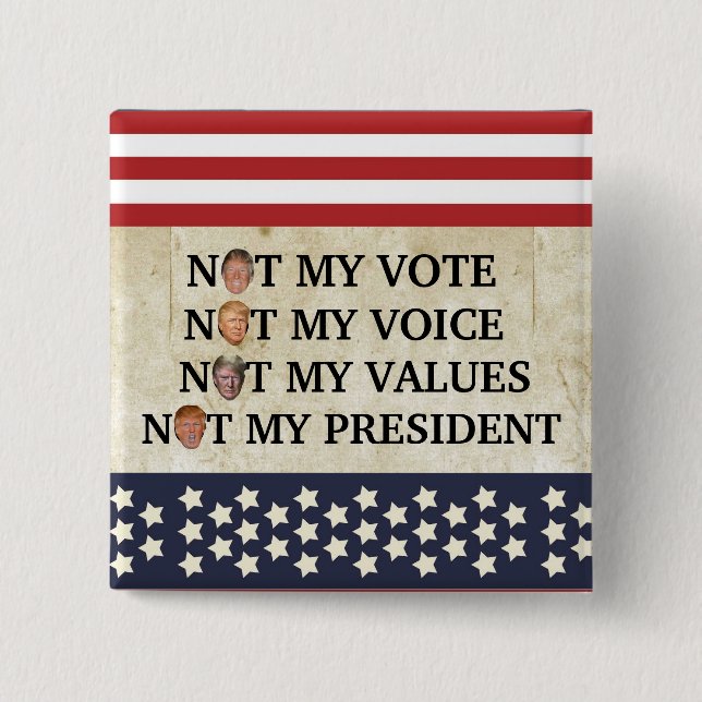 NOT MY PRESIDENT 2 INCH SQUARE BUTTON (Front)