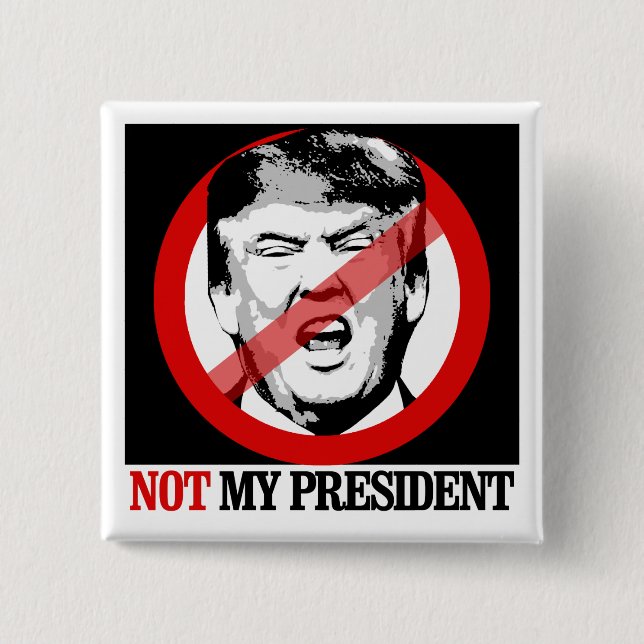 Not My President - Anti-Trump 2 Inch Square Button (Front)
